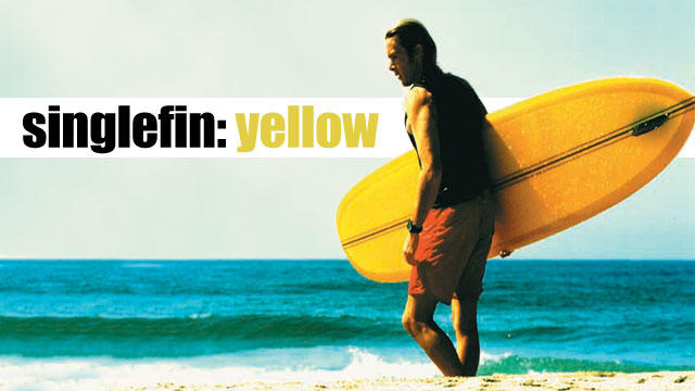 Coming This Weekend: ‘Singlefin: Yellow’ – Surfline.com Surf News